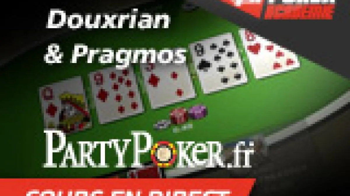 Cours en direct avec Douxrian et Pragmos sur Party Poker