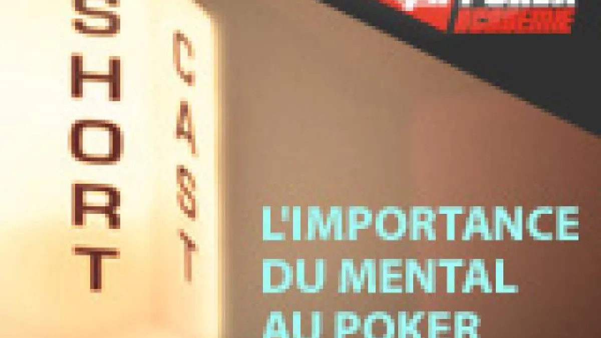Shortcast: L'importance du Mental au Poker