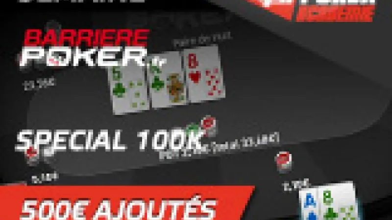 Semaine Barrière Poker Spécial 100K 500€ ajoutés