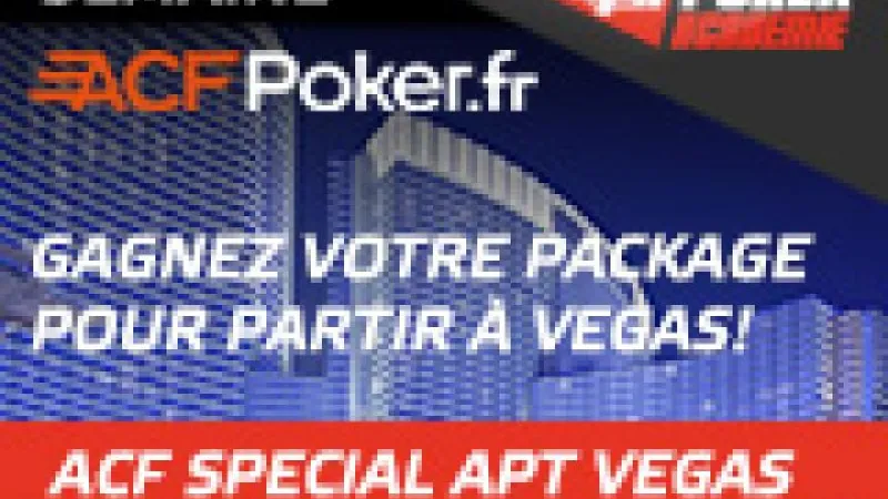 Semaine ACF - Special "ACFPoker Tour Vegas" 520€ ajoutés