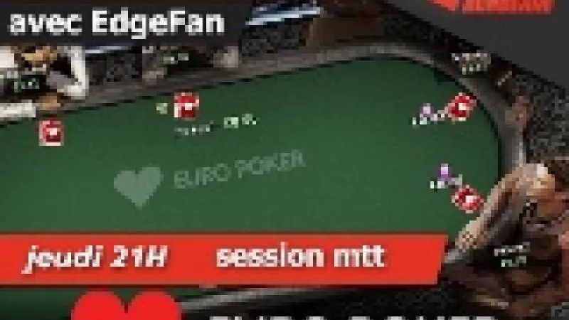 Cours en direct sur EuroPoker: comment jouer en tournoi avec EdgeFan