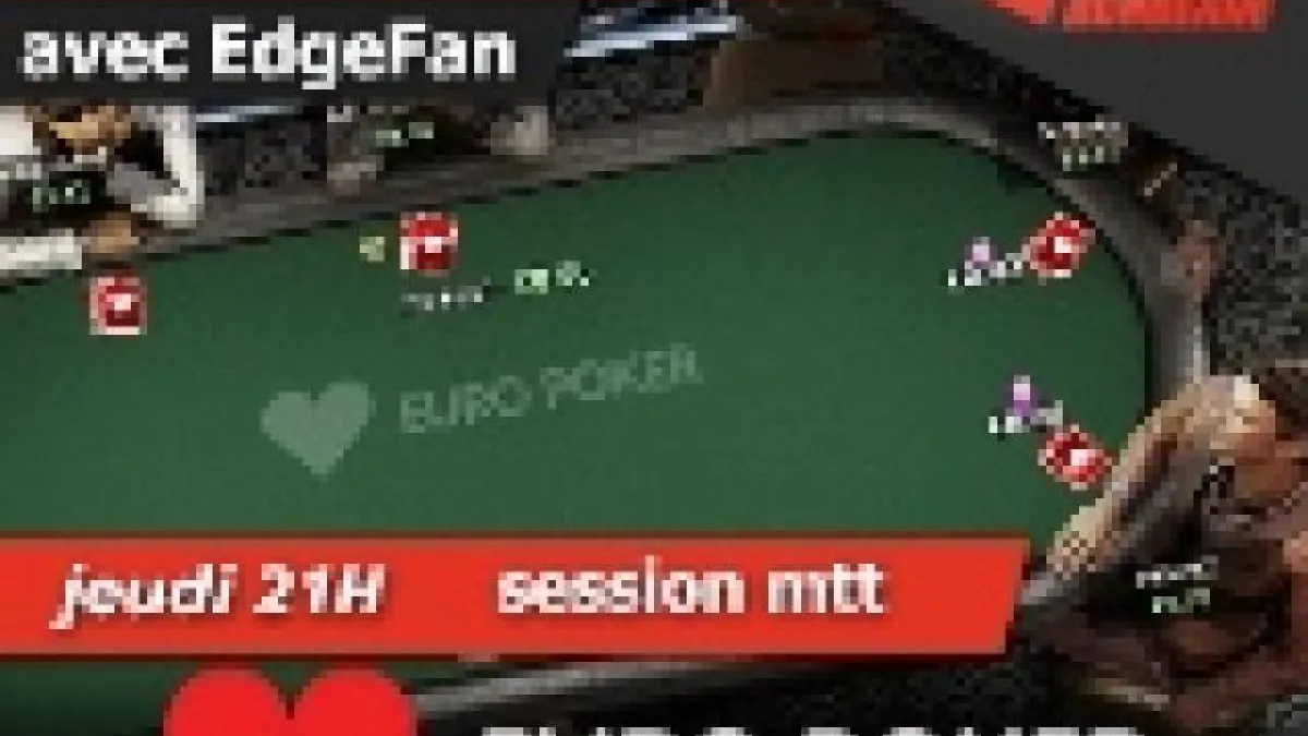 Cours en direct sur EuroPoker: comment jouer en tournoi avec EdgeFan