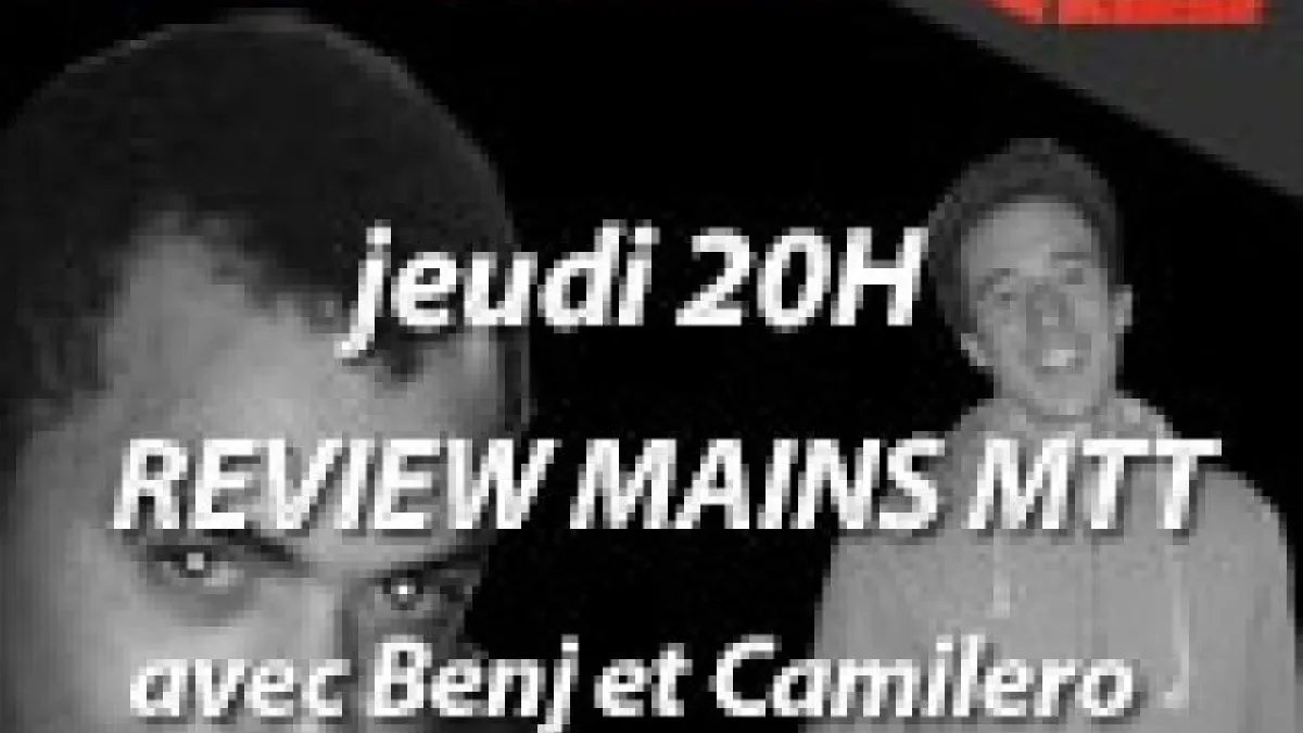 Cours en direct : Benj et Camilero revoient des spots récurrents de MTT