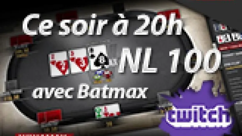 Cours en direct mardi à 20h sur Twitch : Batmax sur la NL100 de Winamax