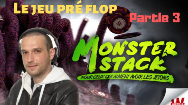 Etude du jeu Pré flop - Review d'un Monster Stack à 1€ (3/6)