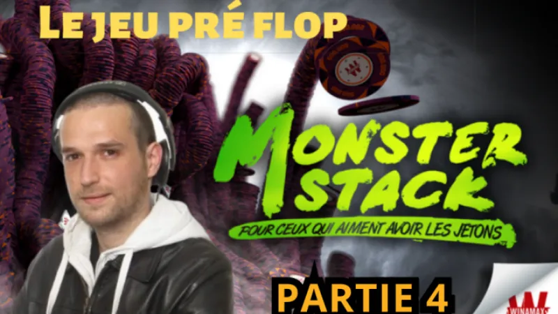 Etude du jeu Pré flop - Review d'un Monster Stack à 1€ (4/6)