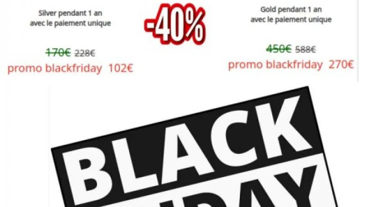 Promo exceptionnelle pour le Black Friday ! 40% de réduction sur les abonnements Silver et Gold