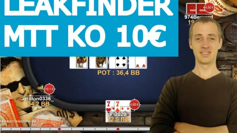 Leakfinder MTT KO (10€) - Partie 1