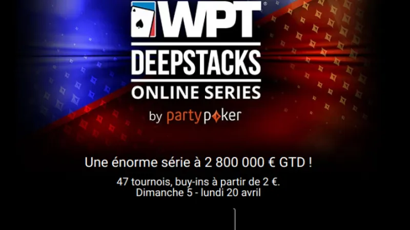 WPT Deepstacks Online Series : le nouveau festival de Party et PMU