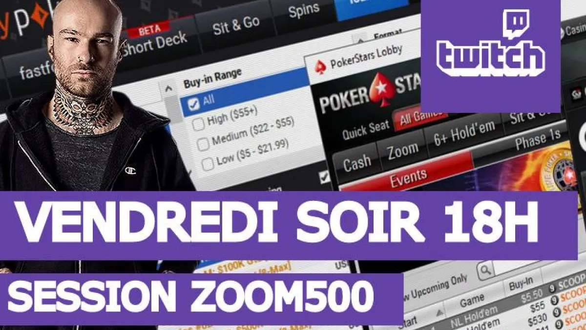 Soirée Twitch : Bibi en Zoom500 (+review de mains des membres)