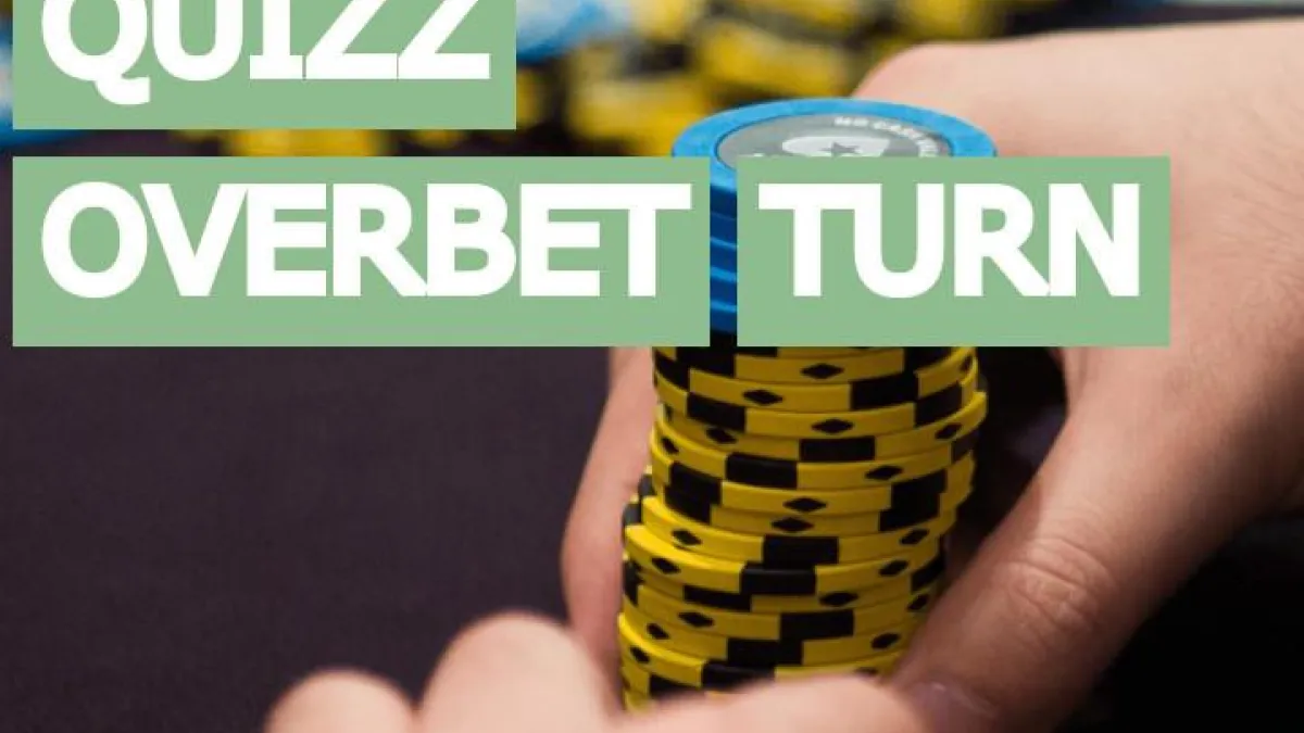 Quiz cash game [difficile] : Faut-il overbet ce turn ?