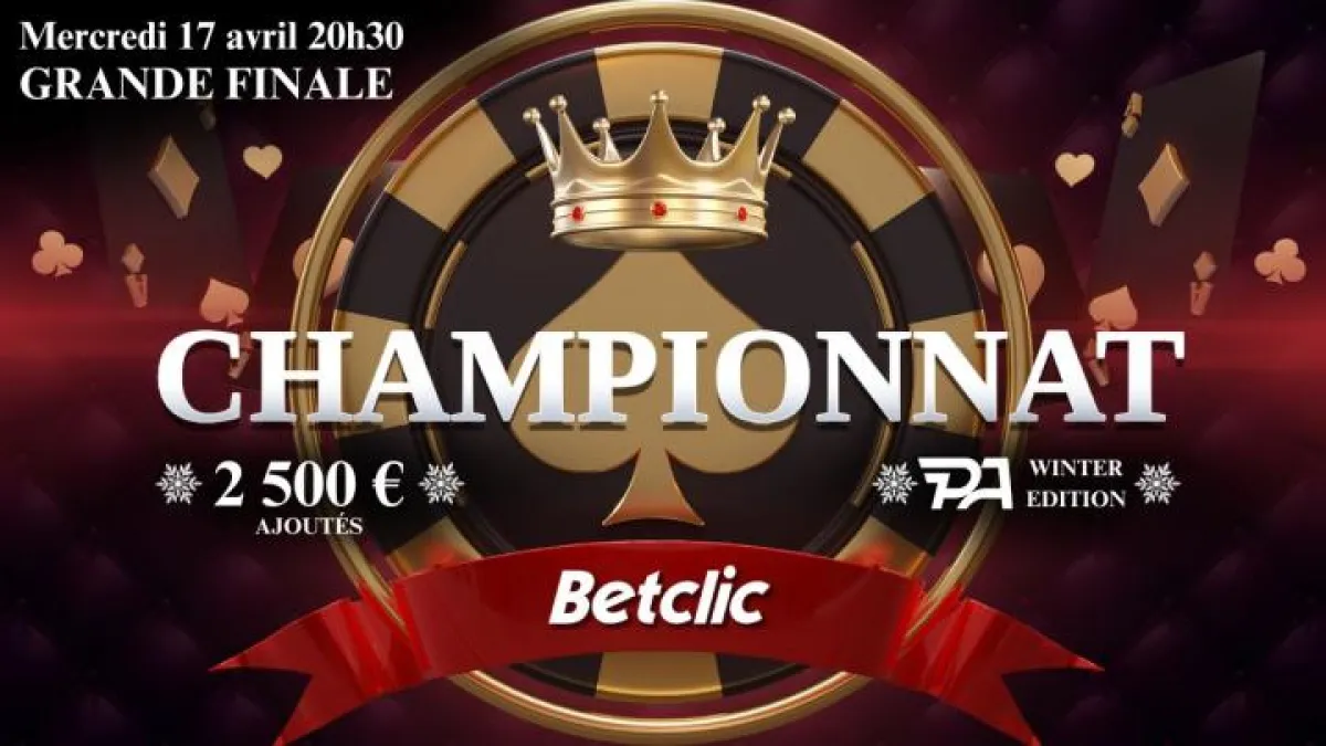 Grande Finale du championnat Poker Académie Winter Edition sur Betclic : 2.500€ ajoutés !