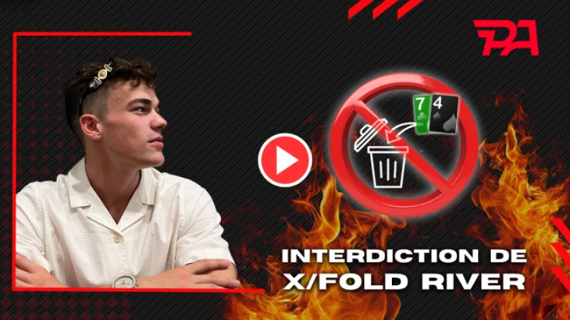 AlexRTS a l'interdiction de check/fold river !