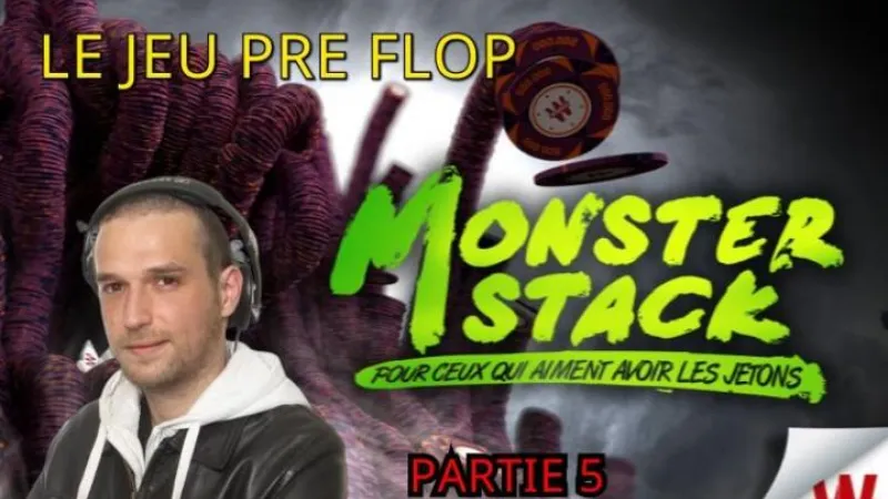 Etude du jeu Pré flop - Review d'un Monster Stack à 1€ (5/6)