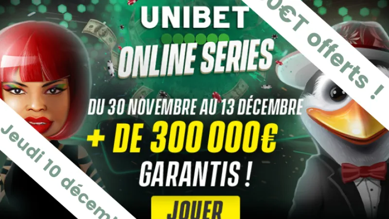 Special Unibet Online Series 1€- 150€ de tickets ajoutés