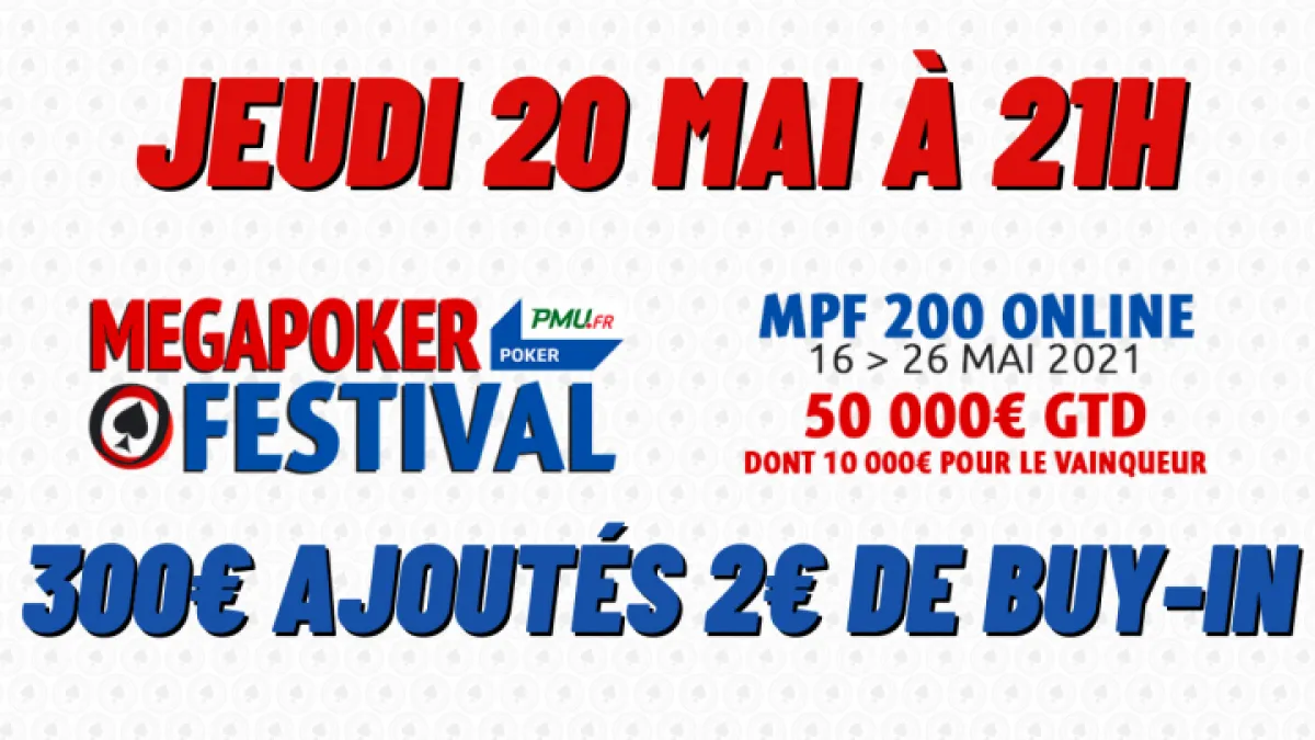 Pokac Special MegaPoker Festival (2€) : 300€ ajoutés