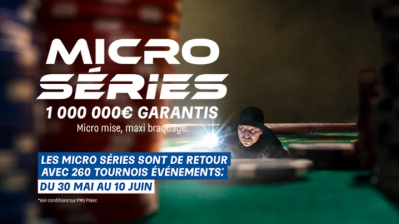 Les Micro Séries sont de retour sur PMU et partypoker 1 000 000€ Garantis !