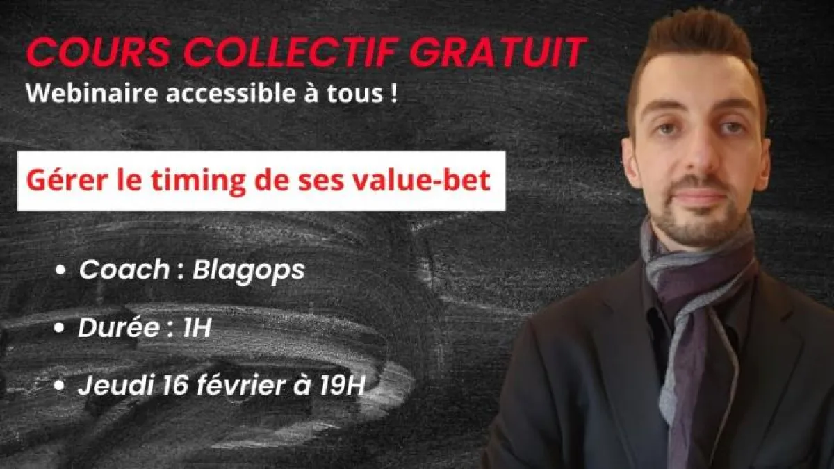 Cours collectif gratuit (SPIN) -  Gérer le timing de ses value-bet 