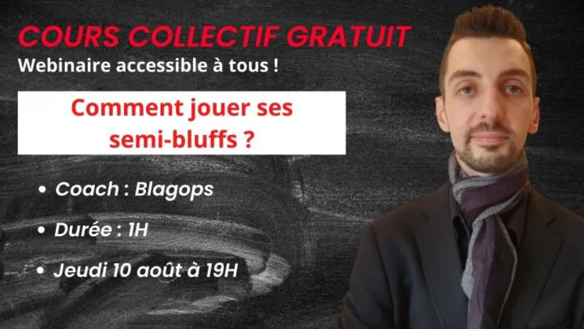 Cours collectif gratuit (SPIN) - Comment jouer ses semi-bluffs ?