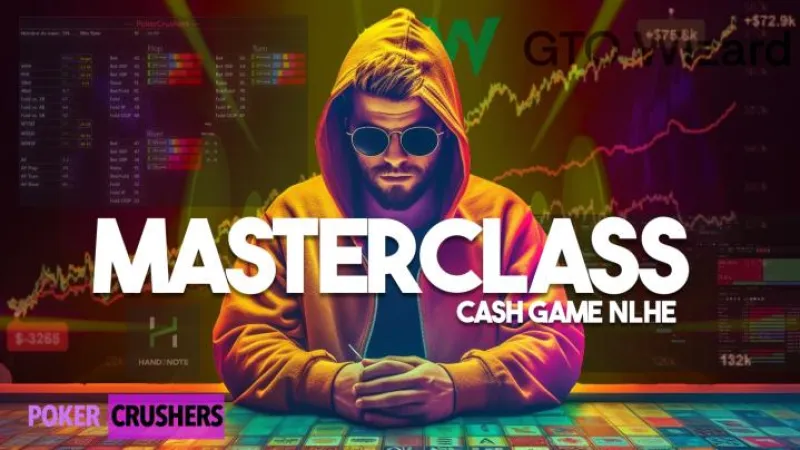Découvrez la toute nouvelle Masterclass des coachs Poker Crushers