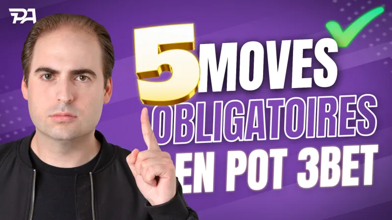 5 moves incontournables en pot 3bet (vs reg)