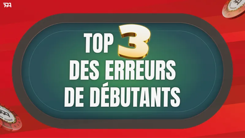 Top 3 des erreurs de débutants au poker et comment les corriger