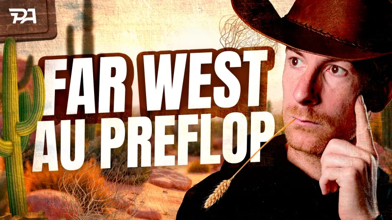 Enquête exclusive - Partie 1 : Le Préflop est un Far West !
