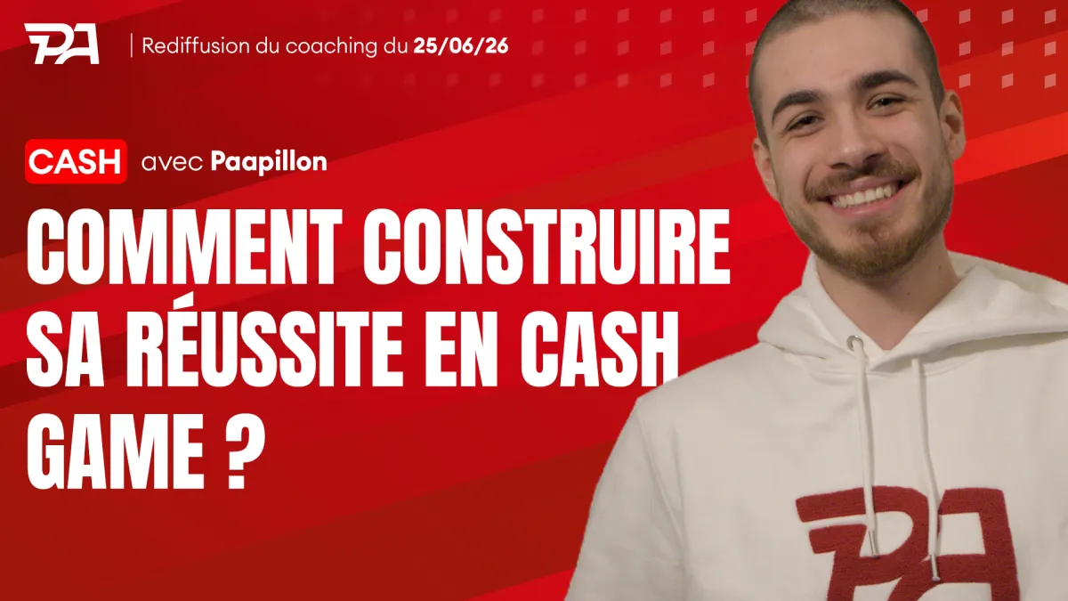 Rediffusion coaching Cash Game avec "Paapillon" du 25/06/2026