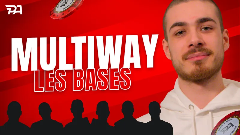 Les bases du multiway : bien adapter son jeu au-delà du heads-up